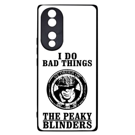 I do bad things peaky blinders Honor 70 tok