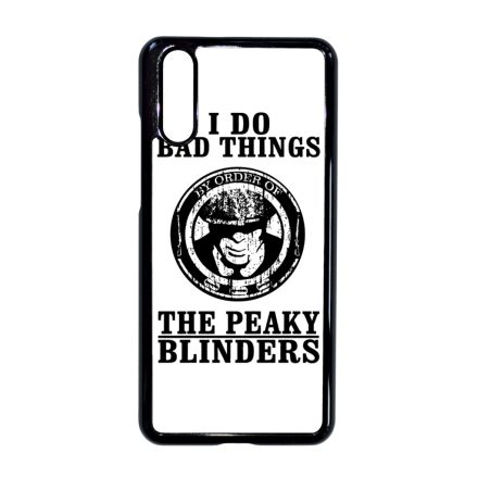 I do bad things peaky blinders Huawei P20 tok