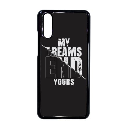 My Dream ends yours Motivacios Huawei P20 tok