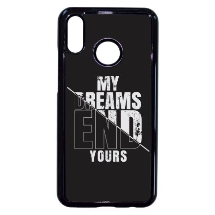 My Dream ends yours Motivacios Huawei P20 Lite tok