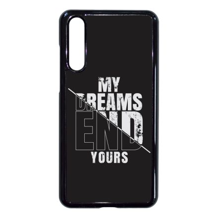 My Dream ends yours Motivacios Huawei P20 Pro tok
