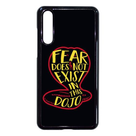 No Fear in Dojo - Cobra Kai Huawei P20 Pro tok