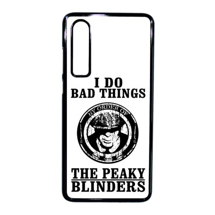 I do bad things peaky blinders Huawei P30 tok