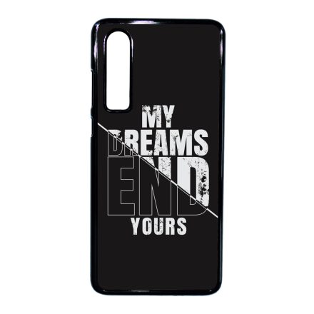 My Dream ends yours Motivacios Huawei P30 tok