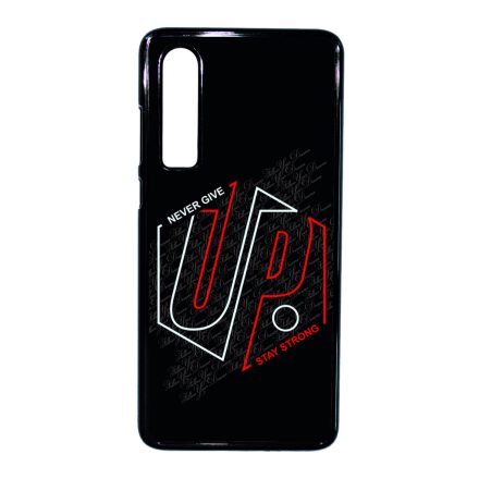 Never give up Stay Strong Motivacios Huawei P30 tok