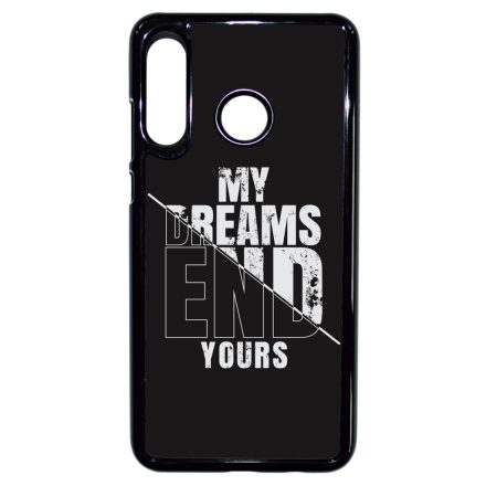 My Dream ends yours Motivacios Huawei P30 Lite tok