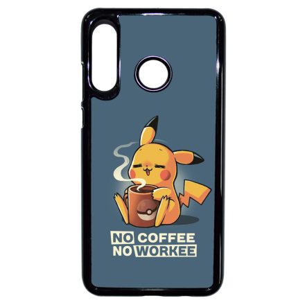 No coffee no workee Huawei P30 Lite tok