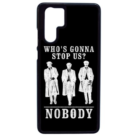 Nobody gonna stop us - peaky blinders Huawei P30 Pro tok