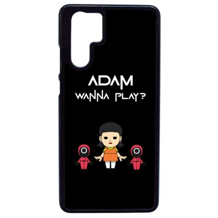 Squid Game akarsz jatszani Kerd a neveddel Huawei P30 Pro tok
