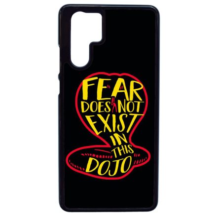 No Fear in Dojo - Cobra Kai Huawei P30 Pro tok