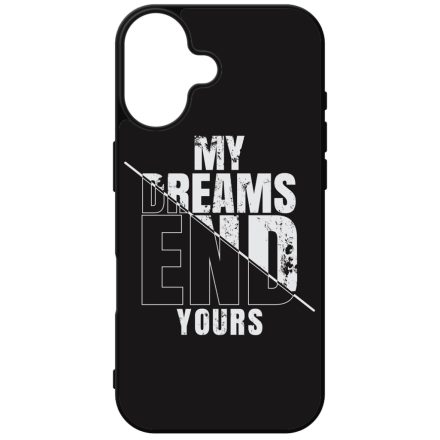My Dream ends yours Motivacios iPhone szilikon tok