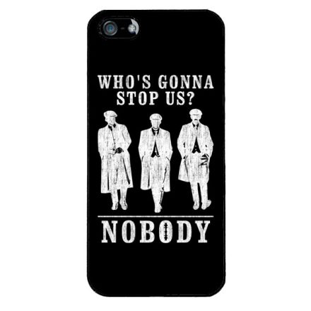 Nobody gonna stop us - peaky blinders iPhone 5-5s-SE (2016) tok