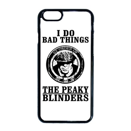 I do bad things peaky blinders iPhone 6-6s tok
