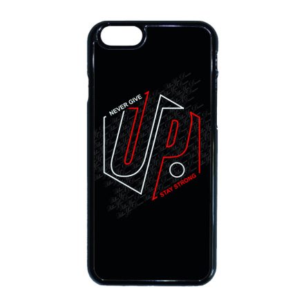 Never give up Stay Strong Motivacios iPhone 6-6s tok
