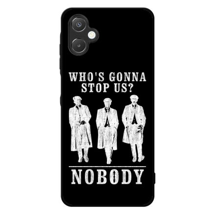 Nobody gonna stop us - peaky blinders Samsung Galaxy A06 tok