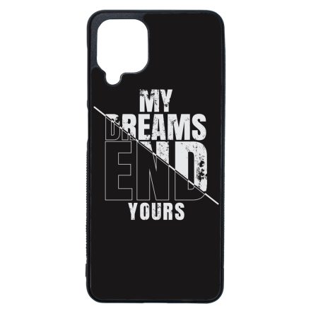 My Dream ends yours Motivacios Samsung Galaxy A12 tok
