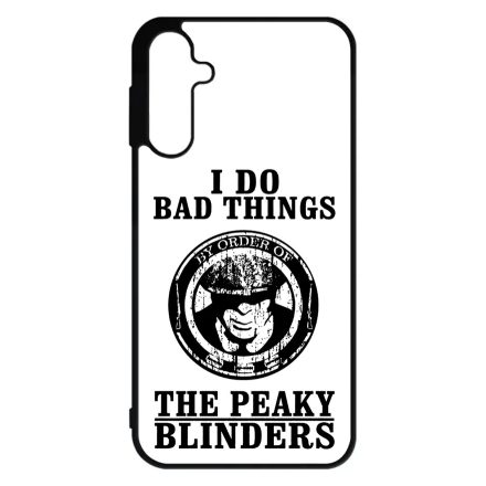 I do bad things peaky blinders Samsung Galaxy A15 4G/5G tok