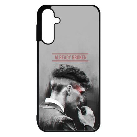 Already Broken - thomas shelby peaky blinders Samsung Galaxy A15 4G/5G tok
