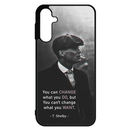 Tommy Shelby Change idezet peaky blinders Samsung Galaxy A15 4G/5G tok