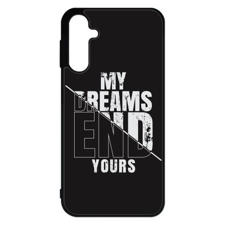 My Dream ends yours Motivacios Samsung Galaxy A15 4G/5G tok