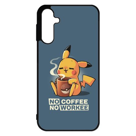 No coffee no workee Samsung Galaxy A15 4G/5G tok