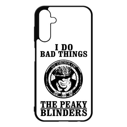 I do bad things peaky blinders Samsung Galaxy A25 5G tok