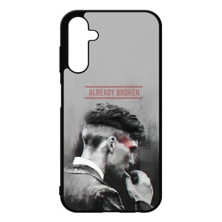 Already Broken - thomas shelby peaky blinders Samsung Galaxy A25 5G tok