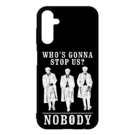 Nobody gonna stop us - peaky blinders Samsung Galaxy A25 5G tok