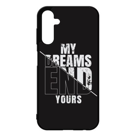 My Dream ends yours Motivacios Samsung Galaxy A25 5G tok