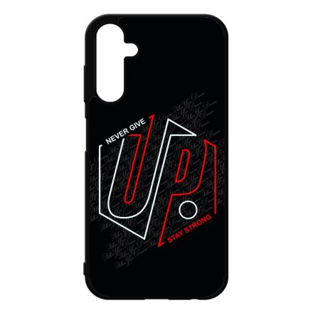Never give up Stay Strong Motivacios Samsung Galaxy A25 5G tok