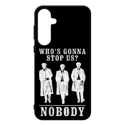 Nobody gonna stop us - peaky blinders Samsung Galaxy A35 tok
