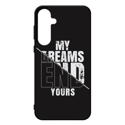 My Dream ends yours Motivacios Samsung Galaxy A35 tok
