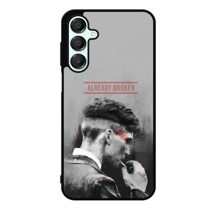 Already Broken - thomas shelby peaky blinders Samsung Galaxy A55 tok