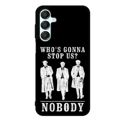 Nobody gonna stop us - peaky blinders Samsung Galaxy A55 tok