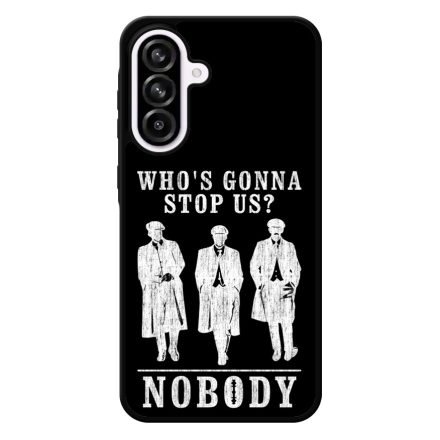 Nobody gonna stop us - peaky blinders Samsung Galaxy A56 tok