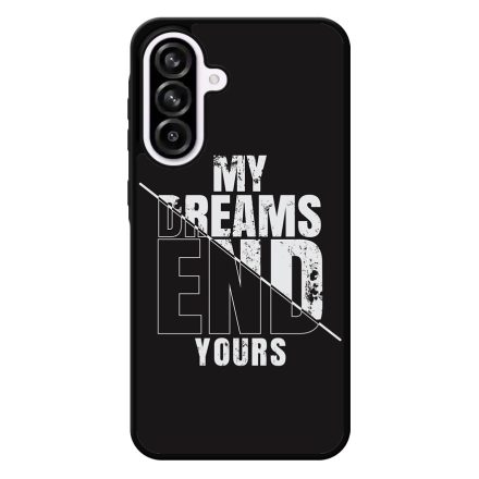 My Dream ends yours Motivacios Samsung Galaxy A56 tok