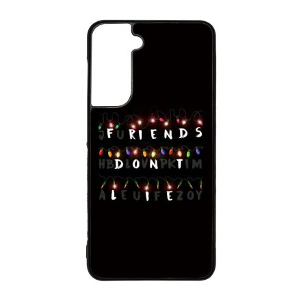 Friends dont lie - stranger things Samsung Galaxy S21 FE tok