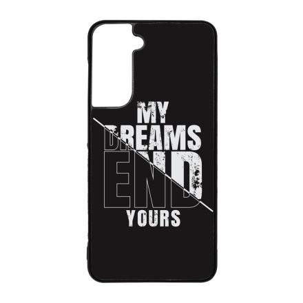 My Dream ends yours Motivacios Samsung Galaxy S21 FE tok