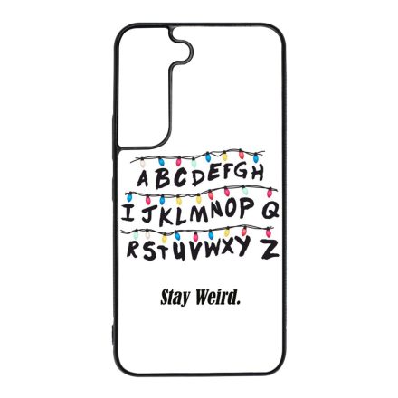 Stay Weird - Stranger Things Samsung Galaxy S22 tok