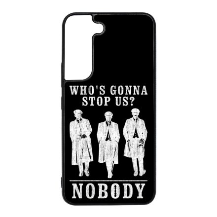 Nobody gonna stop us - peaky blinders Samsung Galaxy S22 tok