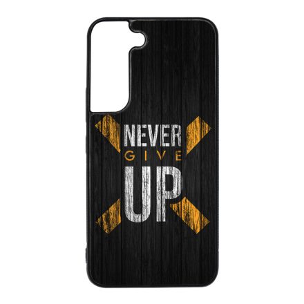 Never give up Motivacios Samsung Galaxy S22 tok