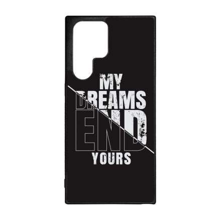 My Dream ends yours Motivacios Samsung Galaxy S22 Ultra tok