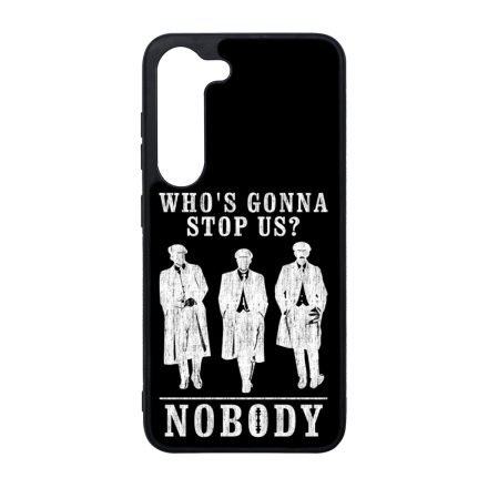 Nobody gonna stop us - peaky blinders Samsung Galaxy S23 Plus tok