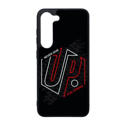 Never give up Stay Strong Motivacios Samsung Galaxy S23 Plus tok