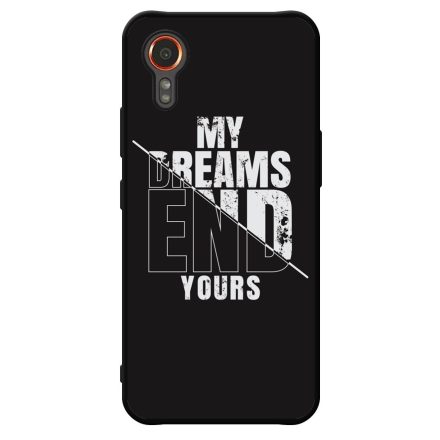 My Dream ends yours Motivacios Samsung Galaxy Xcover 7 tok